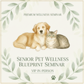 The Golden Years Pet Retreat — VIP In-Person Senior Pet Wellness Experience
