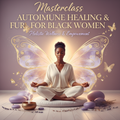 Autoimmune Healing & Lupus for Women