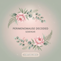 Virtual | Perimenopause Decoded — Led by Misty | Every Day 2PM | 1 Hour